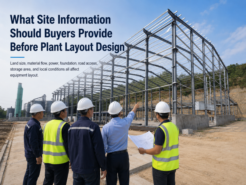 What Site Information Should Buyers Provide Before Plant Layout Design